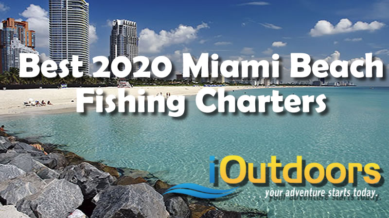 2020 Miami Beach Fishing Charters in South Florida